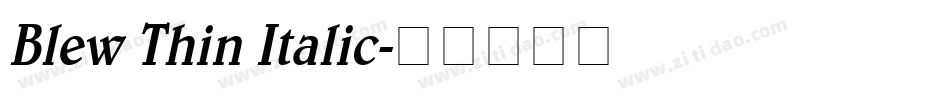 Blew Thin Italic字体转换